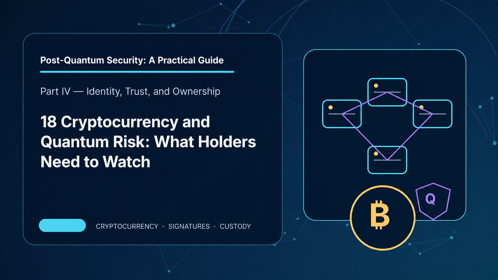 18: Cryptocurrency and Quantum Risk: What Holders Need to Watch