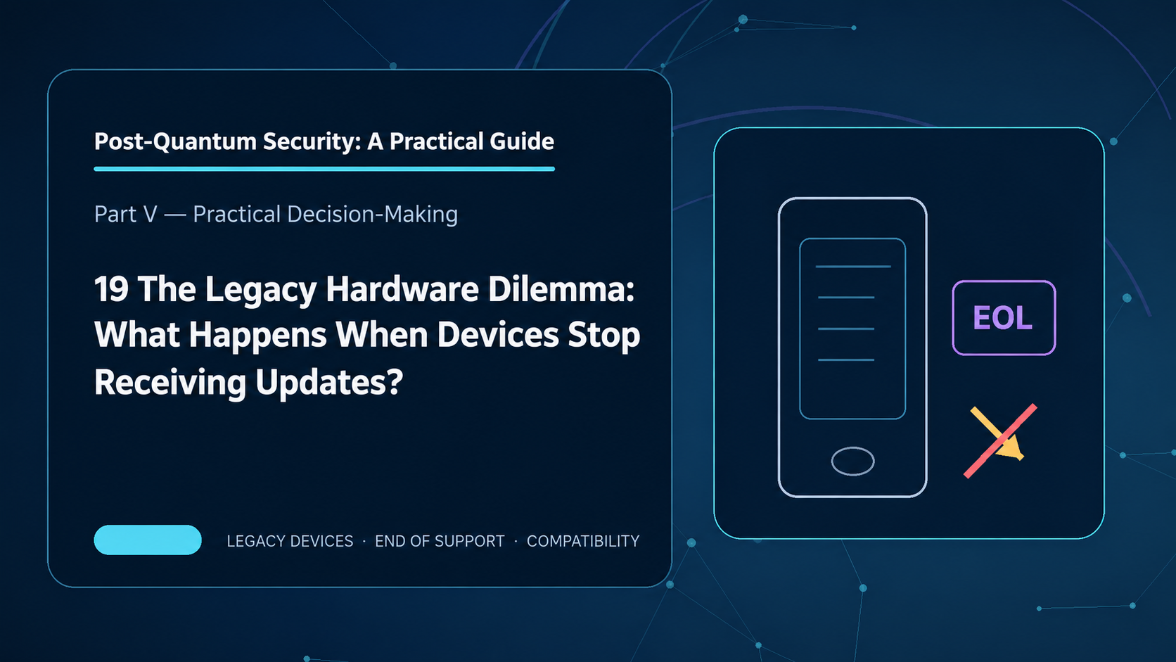 19: The Legacy Hardware Dilemma: What Happens When Devices Stop Receiving Updates?