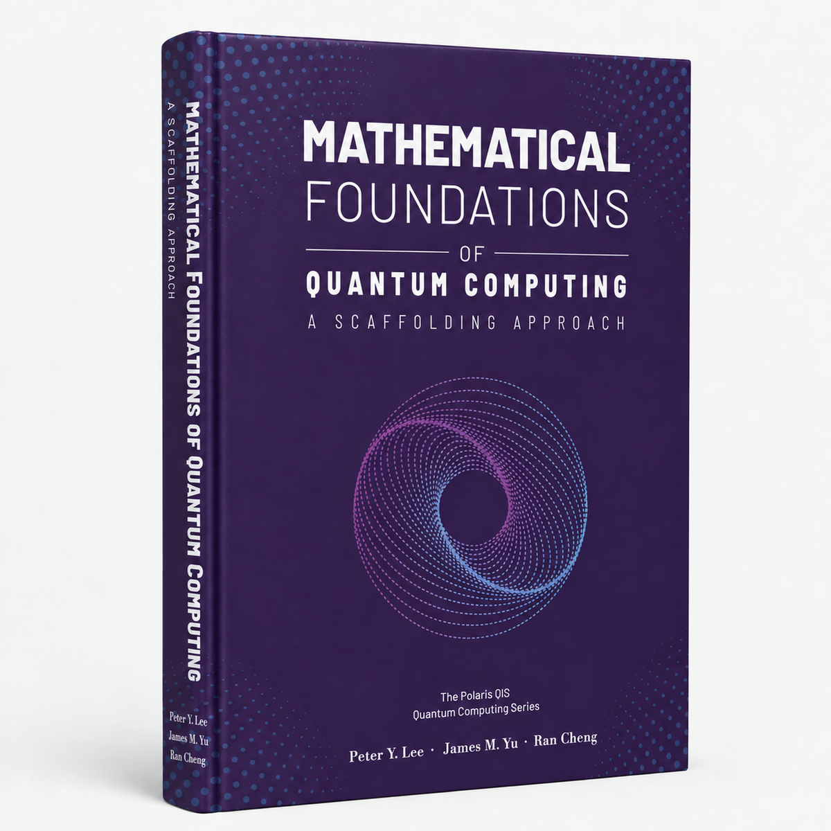 Mathematical Foundations of Quantum Computing: A Scaffolding Approach (Hardcover)