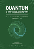 Quantum Algorithms and Applications: A Scaffolding Approach (Vol 1) (Hardcover)